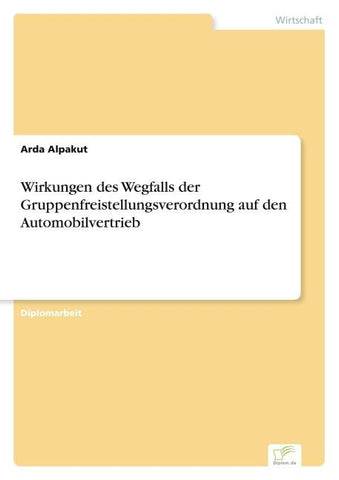 Wirkungen des Wegfalls der Gruppenfreistellungsverordnung auf den Automobilvertrieb