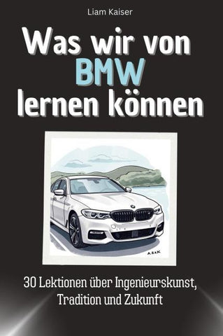 Was wir von BMW lernen können