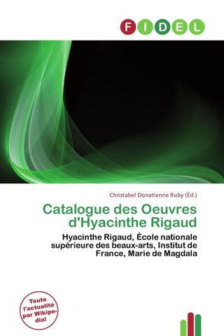 Catalogue des Oeuvres d'Hyacinthe Rigaud