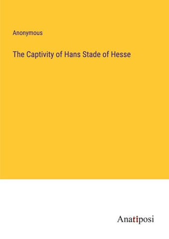 The Captivity of Hans Stade of Hesse