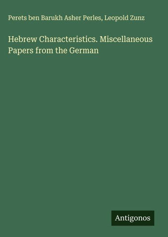 Hebrew Characteristics. Miscellaneous Papers from the German