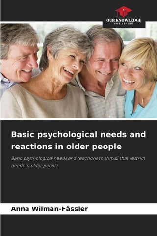 Basic psychological needs and reactions in older people