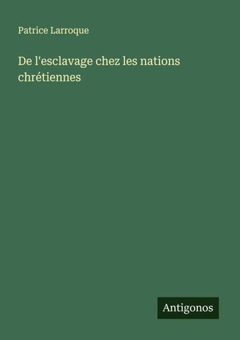 De l'esclavage chez les nations chrétiennes