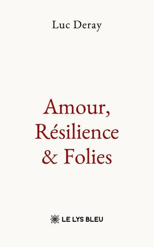 Amour, Résilience et Folies