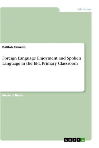 Foreign Language Enjoyment and Spoken Language in the EFL Primary Classroom