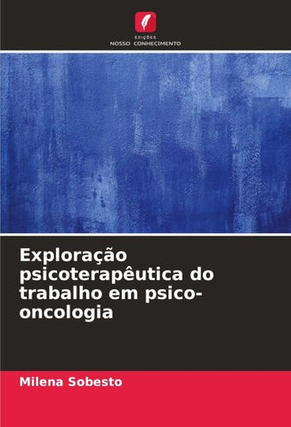 Exploração psicoterapêutica do trabalho em psico-oncologia