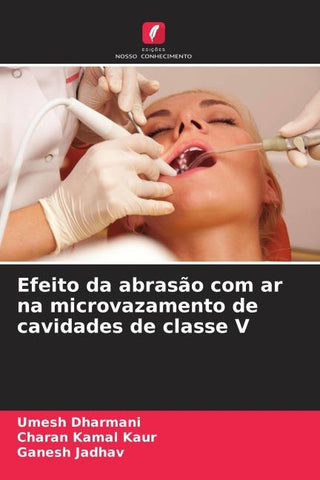 Efeito da abrasão com ar na microvazamento de cavidades de classe V