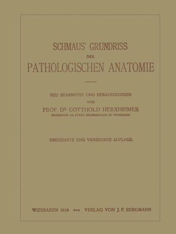 Schmaus’ Grundriss der Pathologischen Anatomie