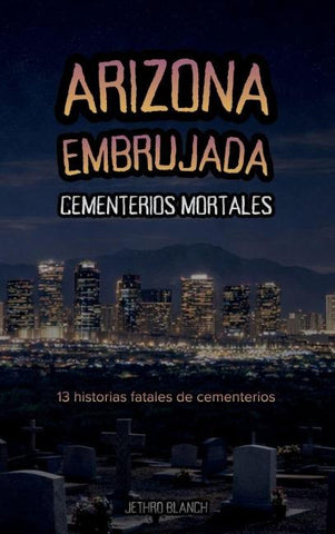 Arizona Embrujada Cementerios Mortales