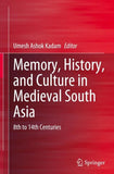 Memory, History, and Culture in Medieval South Asia