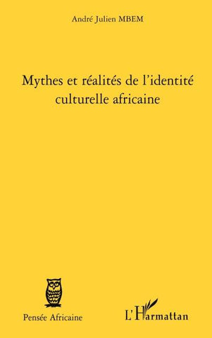 Mythes et réalités de l'identité culturelle africaine