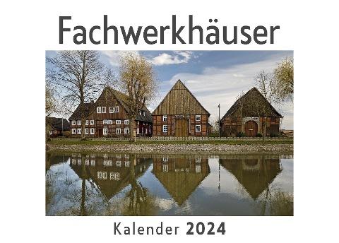 Fachwerkhäuser (Wandkalender 2024, Kalender DIN A4 quer, Monatskalender im Querformat mit Kalendarium, Das perfekte Geschenk)