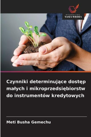 Czynniki determinuj¿ce dost¿p ma¿ych i mikroprzedsi¿biorstw do instrumentów kredytowych