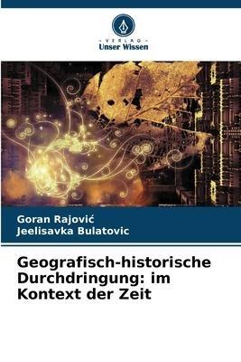 Geografisch-historische Durchdringung: im Kontext der Zeit
