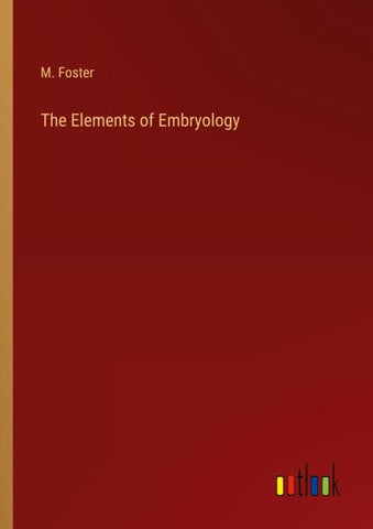 The Elements of Embryology