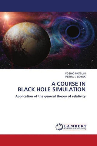 A COURSE IN BLACK HOLE SIMULATION