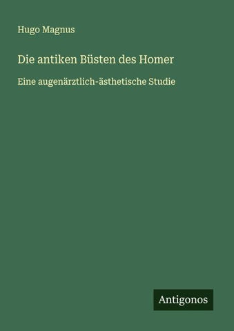 Die antiken Büsten des Homer