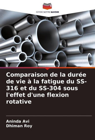 Comparaison de la durée de vie à la fatigue du SS-316 et du SS-304 sous l'effet d'une flexion rotative
