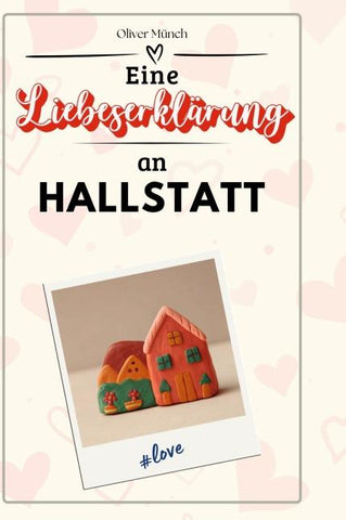 Eine Liebeserklärung an Hallstatt