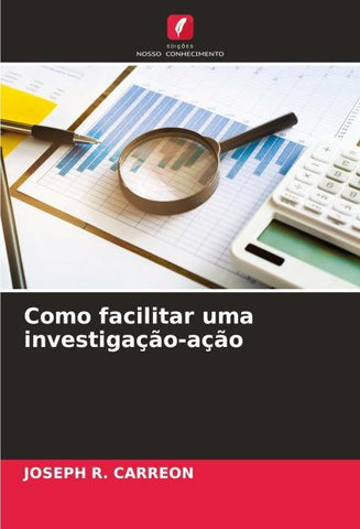 Como facilitar uma investigação-ação