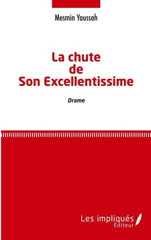 La chute de Son Excellentissime