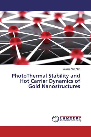 PhotoThermal Stability and Hot Carrier Dynamics of Gold Nanostructures