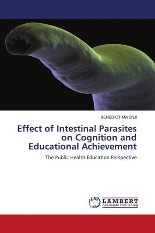 Effect of Intestinal Parasites on Cognition and Educational Achievement