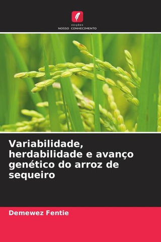 Variabilidade, herdabilidade e avanço genético do arroz de sequeiro