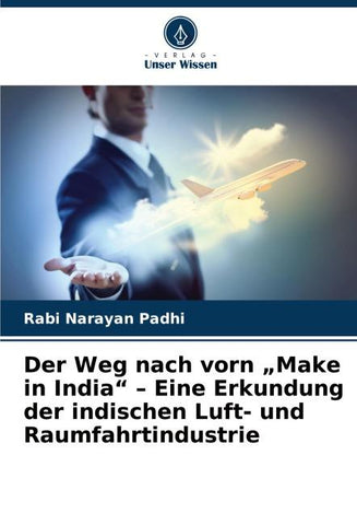 Der Weg nach vorn "Make in India" - Eine Erkundung der indischen Luft- und Raumfahrtindustrie