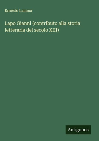 Lapo Gianni (contributo alla storia letteraria del secolo XIII)