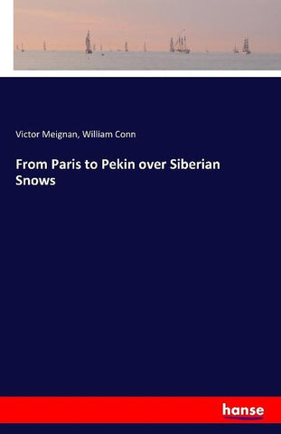 From Paris to Pekin over Siberian Snows
