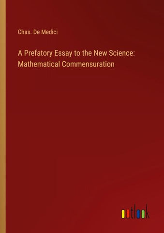 A Prefatory Essay to the New Science: Mathematical Commensuration