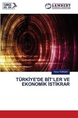 TÜRK¿YE'DE B¿T'LER VE EKONOM¿K ¿ST¿KRAR