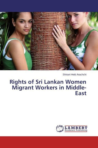 Rights of Sri Lankan Women Migrant Workers in Middle-East