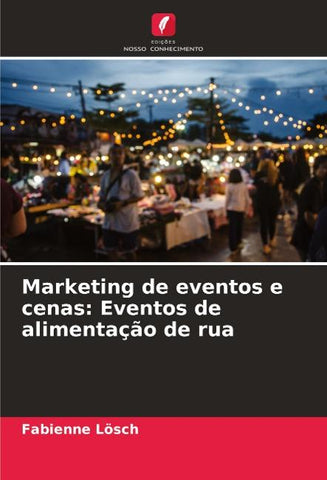 Marketing de eventos e cenas: Eventos de alimentação de rua