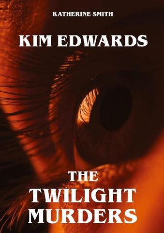 Kim Edwards - The Twilight Murders