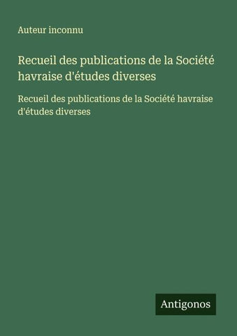 Recueil des publications de la Société havraise d'études diverses