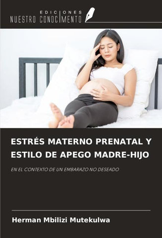 ESTRÉS MATERNO PRENATAL Y ESTILO DE APEGO MADRE-HIJO