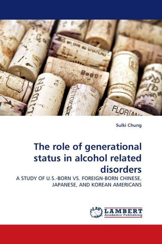 The role of generational status in alcohol related disorders