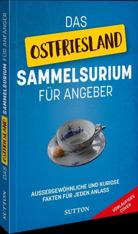 Das Ostfriesland-Sammelsurium für Angeber