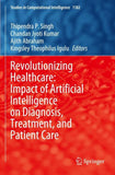 Revolutionizing Healthcare: Impact of Artificial Intelligence on Diagnosis, Treatment, and Patient Care