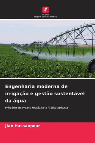 Engenharia moderna de irrigação e gestão sustentável da água