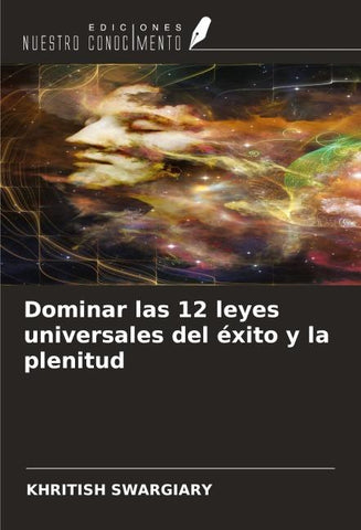 Dominar las 12 leyes universales del éxito y la plenitud