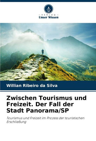 Zwischen Tourismus und Freizeit. Der Fall der Stadt Panorama/SP