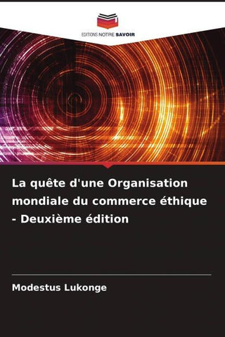 La quête d'une Organisation mondiale du commerce éthique - Deuxième édition