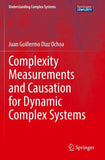 Complexity Measurements and Causation for Dynamic Complex Systems