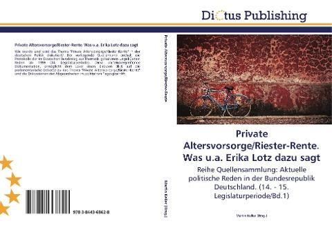Private Altersvorsorge/Riester-Rente. Was u.a. Erika Lotz dazu sagt