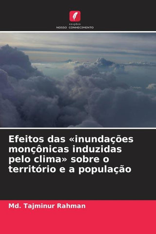 Efeitos das 'inundações monçônicas induzidas pelo clima' sobre o território e a população