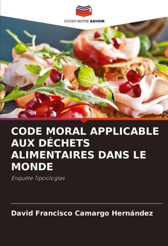 CODE MORAL APPLICABLE AUX DÉCHETS ALIMENTAIRES DANS LE MONDE
