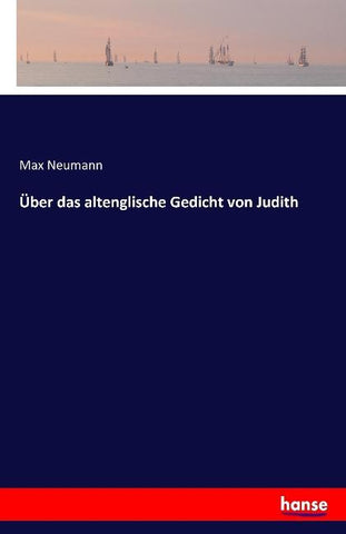 Über das altenglische Gedicht von Judith